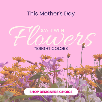 Mother\'s Day Designer\'s Choice - Bright