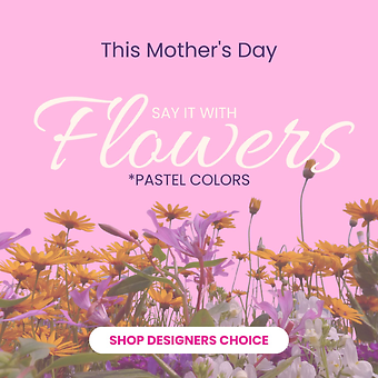 Mother\'s Day Designer\'s Choice - Pastel